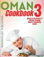 Oman cookbook3: Dinning In The Desert: A Journey Through Oman's Tantalizing Tastes B0C9SDMP4G Book Cover