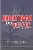 Christains Too Suffer B0F93KBT7V Book Cover