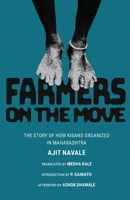 Farmers on the Move: The Story of How Kisans Organized in Maharashtra 939201838X Book Cover