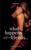 What happens when friends... (German Edition) 3695712945 Book Cover