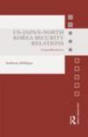 Us-Japan-North Korea Security Relations: Irrepressible Interests 0415723957 Book Cover