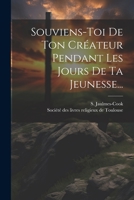 Souviens-toi De Ton Cr�ateur Pendant Les Jours De Ta Jeunesse... 1021169870 Book Cover