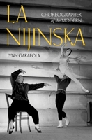 La Nijinska: Choreographer of the Modern 0197603904 Book Cover