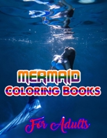 Mermaid Coloring Books For Adults: An Adult Coloring Book with Beautiful Fantasy Women Coloring Books for Adults 1671605977 Book Cover