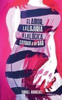 El Amor, la Lujuria y la Lógica entran a un Bar B0H8QXYKFS Book Cover