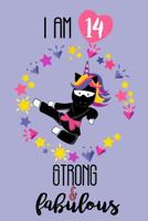 I am 14 Strong And Fabulous: A Cute Unicorn Diary And Sketchbook For 14-Year-Old Girls 1796621315 Book Cover