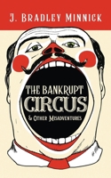 The Bankrupt Circus & Other Misadventures B0FWGQK2NJ Book Cover