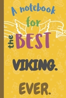 A Notebook for the Best VIKING Ever. 165037352X Book Cover