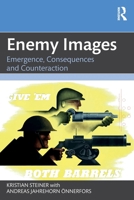 Enemy Images: Emergence, Consequences and Counteraction 1032246359 Book Cover