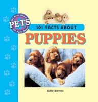 101 Facts About Puppies (101 Facts About Pets) 0836828909 Book Cover