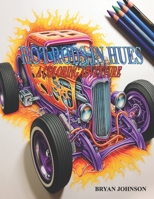 Hot Rod In Hues: A Coloring Adventure B0CQX88GVB Book Cover