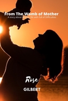 From the womb of mother: A story about mother life with full of difficulties B09YQ33V4K Book Cover