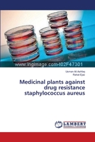 Medicinal plants against drug resistance staphylococcus aureus 3659405787 Book Cover