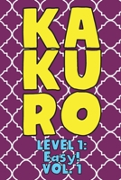 Kakuro Level 1: Easy! Vol. 1: Play Kakuro 11x11 Grid Easy Level Number Based Crossword Puzzle Popular Travel Vacation Games Japanese Mathematical ... Fun for All Ages Kids to Adult Gifts B08NZ3WJHS Book Cover