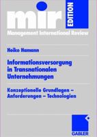 Informationsversorgung in Transnationalen Unternehmungen: Konzeptionelle Grundlagen - Anforderungen - Technologien 3409124640 Book Cover