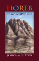 Horeb: The Mountain of God 1480956635 Book Cover