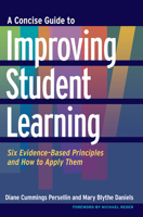 A Concise Guide to Improving Student Learning: Six Evidence-Based Principles and How to Apply Them 1620360926 Book Cover