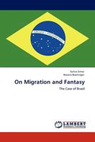 On Migration and Fantasy: The Case of Brazil 3845405252 Book Cover