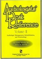 Audiologist's Desk Reference, Volume 2: Audiologic Management, Rehabilitation, and Terminology (Singular Audiology Text) 1565937112 Book Cover