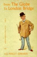 From The Globe to London Bridge: The Autobiography of A.D. Penley Edwards 1857762940 Book Cover
