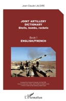 Joint artillery dictionnary: Shells, bombs, rockets Book 1 English/French 2343182965 Book Cover