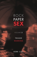 Rock Paper Sex Volume 2: Trigger Warning 1550819178 Book Cover