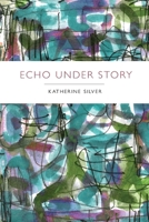 Echo Under Story 1532341482 Book Cover