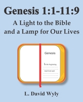 Genesis 1:1-11:9: A Light to the Bible and a Lamp for Our Lives B086PQXHFD Book Cover