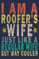 I Am A Roofer's Wife Just Like A Regular Wife But Way Cooler: Funny Vintage Roofer Gifts Monthly Planner 1654602779 Book Cover