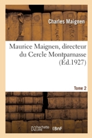 Maurice Maignen, directeur du Cercle Montparnasse 2329432720 Book Cover