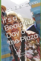 It's a Beautiful Day at the Plaza : There Are No Endings, Only Beginnings 1947940112 Book Cover