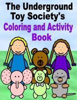 The Underground Toy Society's Coloring and Activity Book B089J2TTZ5 Book Cover