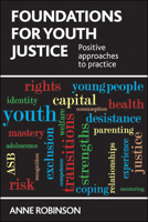 Foundations for Youth Justice: Positive Approaches to Practice 1447306988 Book Cover