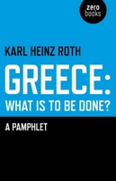 Greece: What is to be Done?: A Pamphlet 1780998244 Book Cover
