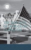 Wealth and Justice: The Morality of Democratic Capitalism