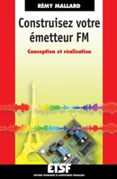 Construisez votre émetteur FM - Conception et réalisation: Conception et réalisation 2100509705 Book Cover