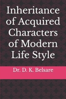 Inheritance of Acquired Characters of Modern Life Style B0BCSLS84R Book Cover