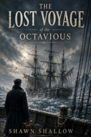 The Lost Voyage: of the Octavius (Lost Voyages) B0DQ1T6YD3 Book Cover