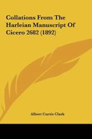 Collations From The Harleian Manuscript Of Cicero 2682 1164608177 Book Cover