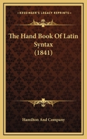 The Hand Book Of Latin Syntax 1437162452 Book Cover