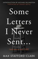 Some Letters I Never Sent... (And one or two I did) 1913913740 Book Cover