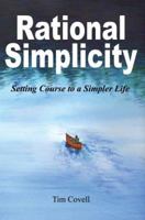 Rational Simplicity: Setting Course to a Simpler Life 0595342140 Book Cover