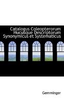 Catalogus Coleopterorum Hucusque Descriptorum Synonymicus Et Systematicus 1117455106 Book Cover