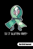 Is it gluten free? Dot Grid Journal: Food Allergy Journal, dot gridded 6x9. 1702102750 Book Cover