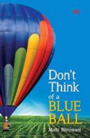 Don't Think Of a Blue Ball 938160715X Book Cover