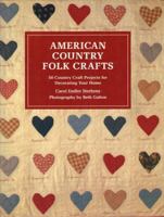 American Country Folk Crafts: 50 Country Craft Projects for Decorating Your Home 0810918579 Book Cover