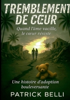 Tremblement de coeur: Quand l'âme vacille, le coeur résiste (French Edition) 2322560944 Book Cover