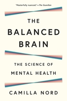 The Balanced Brain: The Science of Mental Health 0691261318 Book Cover