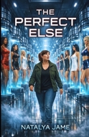 The Perfect Else: Book One: Initiation B0GXPZMS6J Book Cover