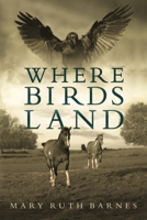 Where Birds Land 1952397499 Book Cover